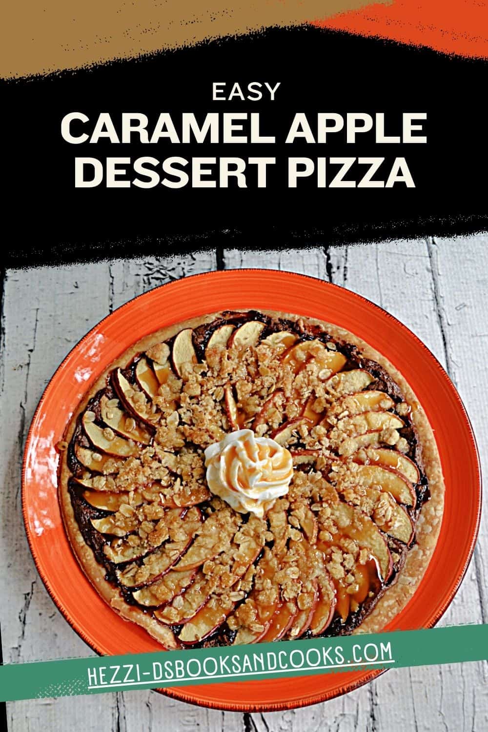 Pin Image: Title, A plate with a dessert pizza with thinly sliced apples, a crumble, whipped cream, and a caramel drizzle.