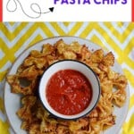 Pin Image: Title, a plate of pasta chips with a bowl of sauce in the middle.