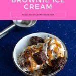 Pin Image: Title, a bowl of caramel brownie ice cream with an ice cream scoop next to it.